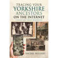 Tracing Your Yorkshire Ancestors on the Internet: A Guide for Family Historians