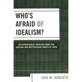 Who's Afraid of Idealism?