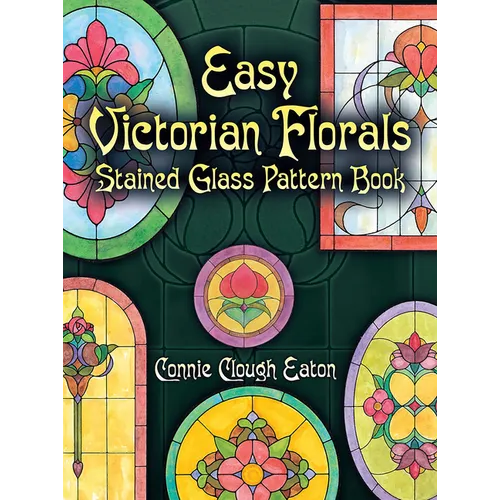 Easy Victorian Florals Stained Glass Pattern Book