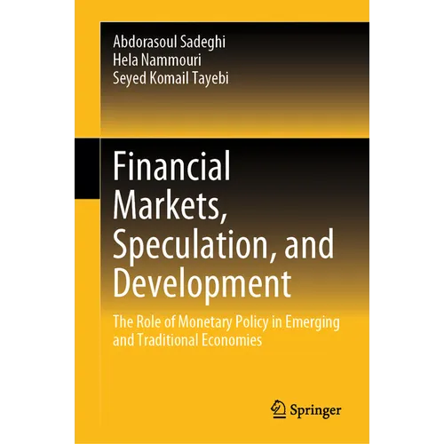 Financial Markets, Speculation, and Development: The Role of Monetary Policy in Emerging and Traditional Economies