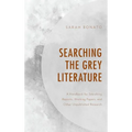 Searching the Grey Literature: A Handbook for Searching Reports, Working Papers, and Other Unpublished Research