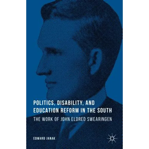 Politics, Disability, and Education Reform in the South: The Work of John Eldred Swearingen
