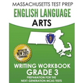MASSACHUSETTS TEST PREP English Language Arts Writing Workbook Grade 3: Preparation for the Next-Generation MCAS Tests