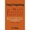 On Mao's Political Ideology: Reviewing Chinese and Global Studies 1940-2007