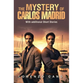 The Mystery of Carlos Madrid: With additional Short Stories