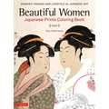 Beautiful Women Japanese Prints Coloring Book: Women's Fashion and Lifestyle in Japanese Art