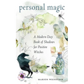 Personal Magic: A Modern-Day Book of Shadows for Positive Witches