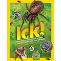 Ick!: Delightfully Disgusting Animal Dinners, Dwellings, and Defenses