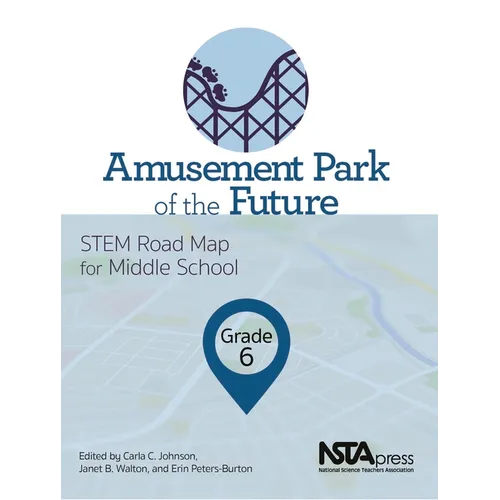 Amusement Park of the Future, Grade 6: Stem Road Map for Middle School