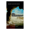 Die Schatzinsel (Illustrierte Ausgabe)