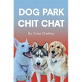 Dog Park Chit Chat