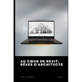 Au Coeur de Revit: Rêves d'Architecte