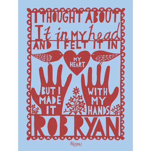 I Thought about It in My Head and I Felt It in My Heart But I Made It with My Hands