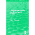 Transport Planning for Third World Cities (Routledge Revivals)