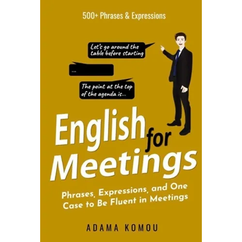 English for Meetings: Phrases, Expressions, and One Case to Be Fluent in Meetings