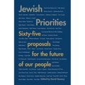 Jewish Priorities: Sixty-Five Proposals for the Future of Our People
