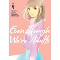 Even Though We're Adults Vol. 4