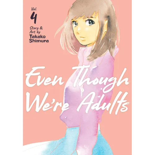 Even Though We're Adults Vol. 4