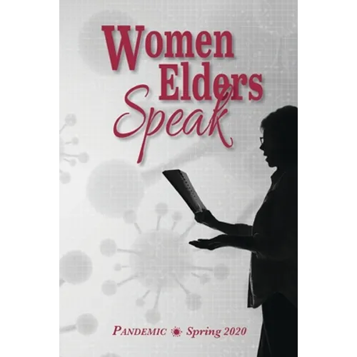 Women Elders Speak: Reflecting on the Pandemic