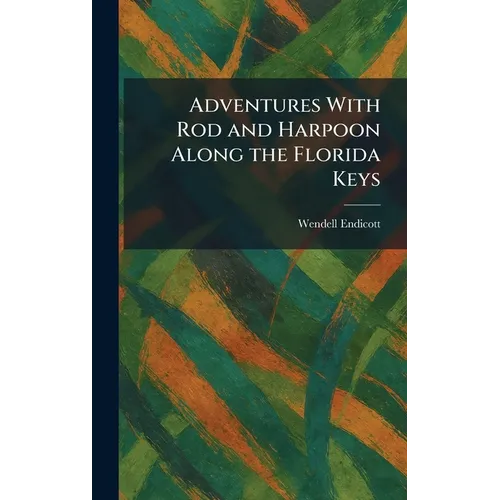 Adventures With Rod and Harpoon Along the Florida Keys