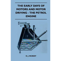 The Early Days Of Motors And Motor Driving - The Petrol Engine