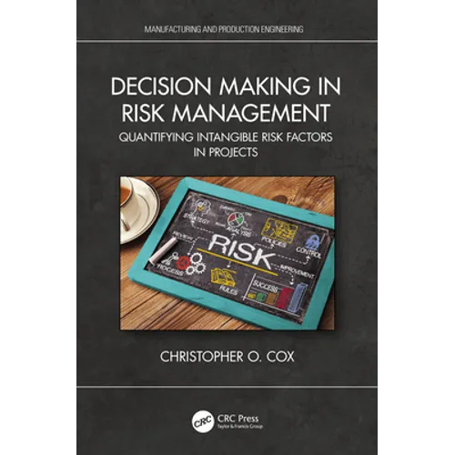 Decision Making in Risk Management: Quantifying Intangible Risk Factors in Projects