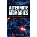 Alternate Memories: The Mandela Effect [FINAL EDITION] The Epic Conclusion to the Worldwide Phenomenon