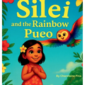 Silei and the Rainbow Pueo: A Hawaiian Picture Book for Children About Courage, Aloha, and Family