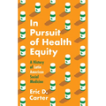 In Pursuit of Health Equity: A History of Latin American Social Medicine