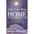 Find Your Way Home: Moving Through Miscarriage (Poems and Practices to Reclaim Your Light After Loss)