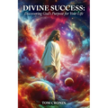 Divine Success: Discovering God's Purpose
