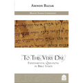 To This Very Day: Fundamental Questions in the Bible Study