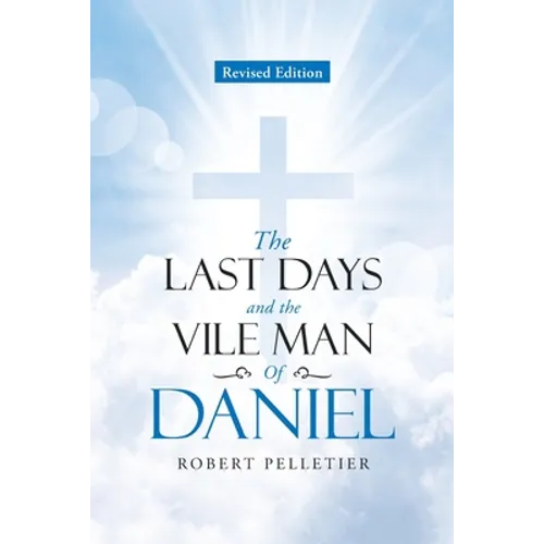 The Last Days and The Vile Man of Daniel