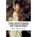 The Mysteries of Udolpho: A Romance. Interspersed With Some Pieces of Poetry