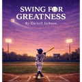 Swing for Greatness