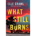 What Still Burns