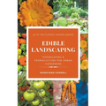 Edible Landscaping: Foodscaping and Permaculture for Urban Gardeners