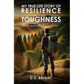 My True Life Story of Resilience & Toughness: Held by Grace A Life Rewritten by Faith and Fire