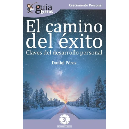 GuíaBurros El camino del éxito: Claves del desarrollo personal