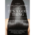 It's Not Just A Good Thing It's A God Thing