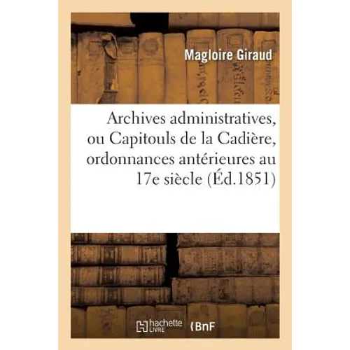 Archives Administratives, Ou Capitouls de la Cadière, Ordonnances Antérieures Au 17e Siècle