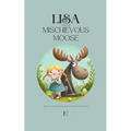 Lisa and the Mischievous Moose: Bilingual Swedish-English Children's Stories for Beginners