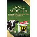 Land Moola: 101 Tips to Sell Your Land Faster and for More Moo-la
