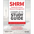 Shrm Society for Human Resource Management Complete Study Guide: Shrm-Cp Exam and Shrm-Scp Exam