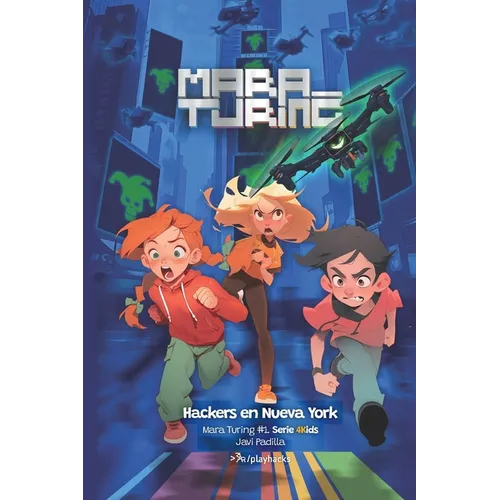 Hackers en Nueva York: Mara Turing #1 (Serie 4Kids)