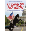 Passing On The Right: My Ups, My Downs, My Lefts, My Rights, My "Wrongs" ... and My Career (So Far) in this Bizarro World of Comedy