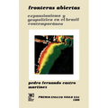 Fronteras Abiertas. Expansionismo y Geopolitica En El Brasil Contemporaneo