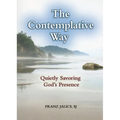The Contemplative Way: Quietly Savoring God's Presence