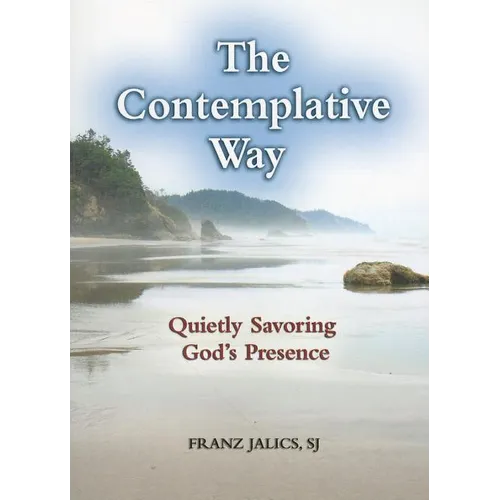 The Contemplative Way: Quietly Savoring God's Presence