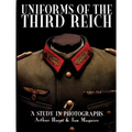Uniforms of the Third Reich: A Study in Photographs